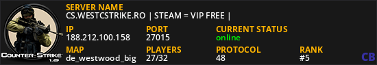 CS.WESTCSTRIKE.RO | STEAM = VIP FREE |