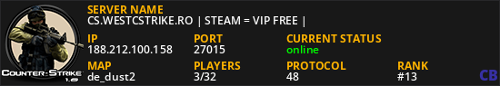 CS.WESTCSTRIKE.RO | STEAM = VIP FREE |