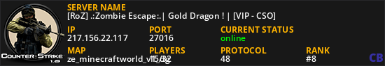 [RoZ] .:Zombie Escape:.| Gold Dragon ! | [VIP - CSO]